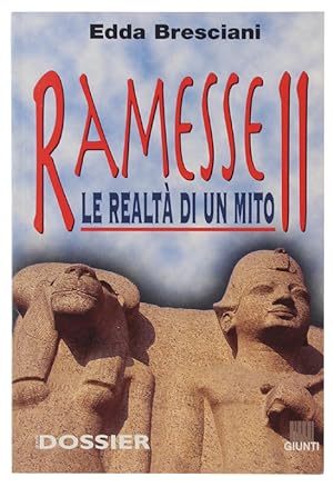 RAMESSE II. Le realtà di un mito. [volume come nuovo]: