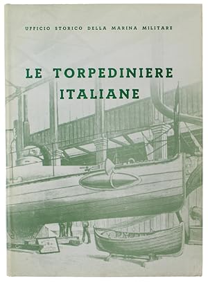 Image du vendeur pour LE TORPEDINIERE ITALIANE: mis en vente par Bergoglio Libri d'Epoca
