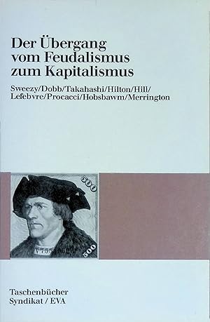 Immagine del venditore per Der bergang vom Feudalismus zum Kapitalismus. venduto da books4less (Versandantiquariat Petra Gros GmbH & Co. KG)