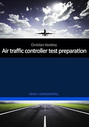 Bild des Verkufers fr Air traffic controller test preparation: Development and selected elements, Eurocontrol / FEAST zum Verkauf von AHA-BUCH