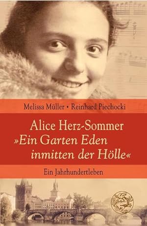 Bild des Verkufers fr Alice Herz-Sommer - "Ein Garten Eden inmitten der Hlle": Ein Jahrhundertleben zum Verkauf von Buchhandlung Loken-Books