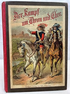 Immagine del venditore per Der Kampf um Thron und Ehre. Erzhlung aus der Zeit des dreiigjhrigen Krieges . Nach Rainsford James fr die reifere Jugend bearbeitet. Zweite Auflage der historischen Erzhlungen "Heidelberg". Mit 5 Bildern in Farbendruck nach Aquarellen von Prof. C. Offterdinger venduto da Antiquariat Bler