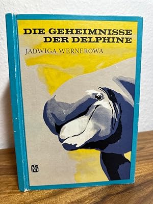 Die Geheimnisse der Delphine. Übersetzt von Dr. Wolfgang Gruhn.