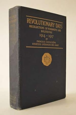 Seller image for Revolutionary days; recollections of Romanoffs and Bolsheviki, 1914-1917, by Princess Cantacuzene, Countess Speransky, nee Grant for sale by Lavendier Books