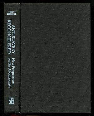 Seller image for Antislavery Reconsidered: New Perspectives on the Abolitionists for sale by Between the Covers-Rare Books, Inc. ABAA