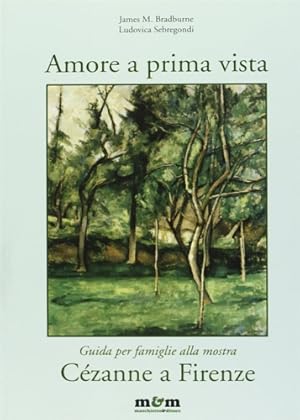 Bild des Verkufers fr Amore a prima vista. Guida per famiglie alla mostra Czanne a Firenze. zum Verkauf von FIRENZELIBRI SRL