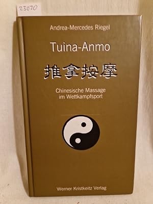 Bild des Verkufers fr Tuina-anmo: Chinesische Massage im Wettkampfsport. zum Verkauf von Versandantiquariat Waffel-Schrder