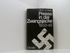 Image du vendeur pour Presse in der Zwangsjacke. 1933 - 1945. Aus dem Amerikanischen von W. und M. Pferdekamp. mis en vente par Book Broker