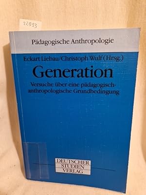 Bild des Verkufers fr Generation: Versuche ber eine pdagogisch-anthropologische Grundbedingung. (= Pdagogische Anthropologie, Bd. 3). zum Verkauf von Versandantiquariat Waffel-Schrder