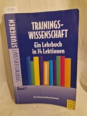 Image du vendeur pour Trainingswissenschaft: Ein Lehrbuch in 14 Lektionen. (= Sportwissenschaft studieren, Bd. 7). mis en vente par Versandantiquariat Waffel-Schrder