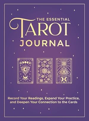 Seller image for Essential Tarot Journal : Record Your Readings, Expand Your Practice, and Deepen Your Connection to the Cards for sale by GreatBookPricesUK