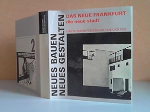 Bild des Verkufers fr Neues Bauen, neues Gestalten. Das neue Frankfurt/ die neue Stadt. Eine Zeitschrift zwischen 1936 und 1933 zum Verkauf von Andrea Ardelt