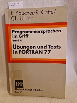 Bild des Verkufers fr bungen und Tests in FORTRAN 77. (= Programmiersprachen im Griff, Bd. 7). zum Verkauf von Versandantiquariat Waffel-Schrder