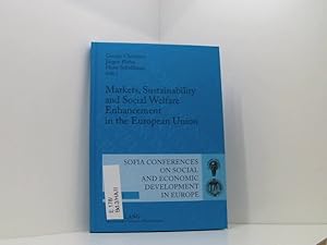 Seller image for Markets, Sustainability and Social Welfare Enhancement in the European Union: 12 th and 13 th Annual Conference of the Faculty of Economics and . and Economic Development in Europe, Band 3) Sofia, October 9 to 10, 2009 and October 8 to 9, 2010 for sale by Book Broker