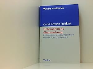 Seller image for Unternehmensberwachung: Die Grundlagen betriebswirtschaftlicher Kontrolle, Prfung und Aufsicht (Vahlens Handbcher der Wirtschafts- und Sozialwissenschaften) die Grundlagen betriebswirtschaftlicher Kontrolle, Prfung und Aufsicht for sale by Book Broker