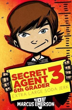 Bild des Verkufers fr Secret Agent 6th Grader 3: Extra Large Soda Jerk zum Verkauf von WeBuyBooks 2