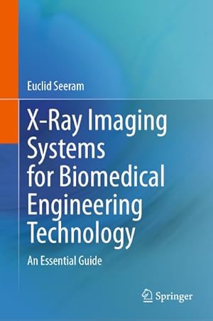 Bild des Verkufers fr X-Ray Imaging Systems for Biomedical Engineering Technology : An Essential Guide zum Verkauf von AHA-BUCH GmbH