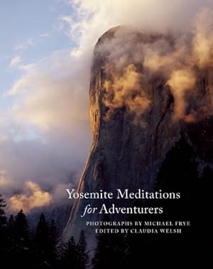 Imagen del vendedor de Yosemite Meditations for Adventurers a la venta por GreatBookPrices