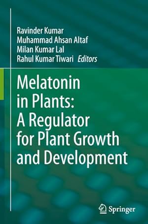 Bild des Verkufers fr Melatonin in Plants: A Regulator for Plant Growth and Development zum Verkauf von AHA-BUCH GmbH