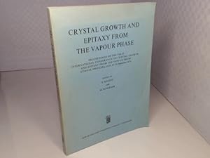 Crystal Growth and Epitaxy from the Vapour Phase. Proceedings of the first Conference on Crystal ...