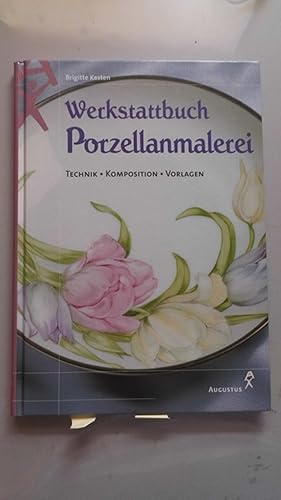 Bild des Verkufers fr Werkstattbuch Porzellanmalerei : Technik, Komposition, Vorlagen. zum Verkauf von Versandantiquariat Harald Quicker