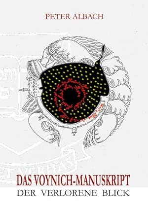 Bild des Verkufers fr Das Voynich-Manuskript : Der verlorene Blick zum Verkauf von AHA-BUCH GmbH