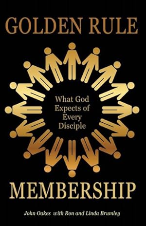 Imagen del vendedor de Golden Rule Membership : What God Expects of Every Disciple a la venta por Smartbuy