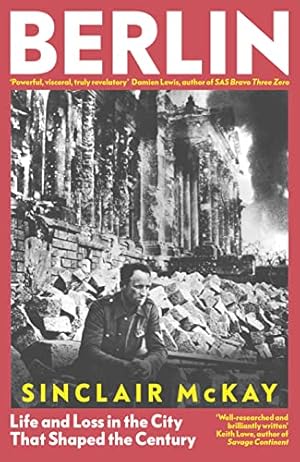 Bild des Verkufers fr Berlin: Life and Loss in the City That Shaped the Century zum Verkauf von WeBuyBooks