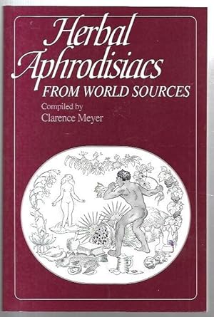 Seller image for Herbal Aphrodisiacs from World Sources. for sale by City Basement Books