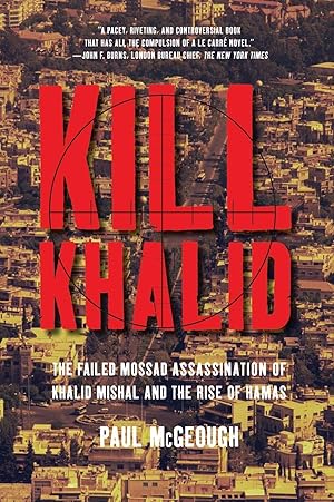 Bild des Verkufers fr Kill Khalid: The Failed Mossad Assassination of Khalid Mishal and the Rise of Hamas zum Verkauf von moluna