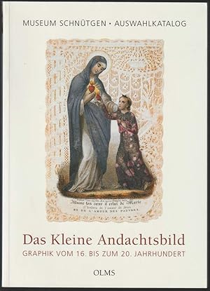 Seller image for Das kleine Andachtsbild. Graphik vom 16. bis zum 20. Jahrhundert. Auswahlkatalog. for sale by Antiquariat Dennis R. Plummer