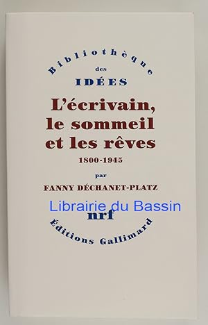 Bild des Verkufers fr L'crivain, le sommeil et les rves 1800-1945 zum Verkauf von Librairie du Bassin
