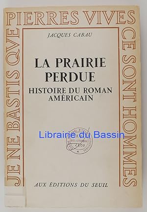 Imagen del vendedor de La prairie perdue Histoire du roman amricain a la venta por Librairie du Bassin
