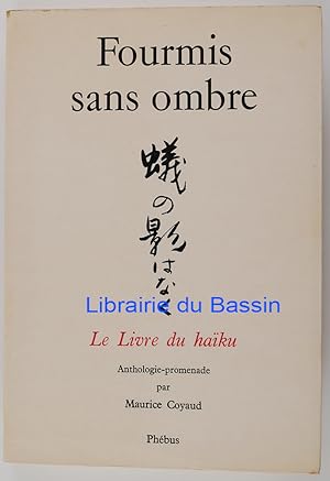 Seller image for Fourmis sans ombre Le livre du haku for sale by Librairie du Bassin