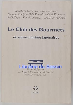 Bild des Verkufers fr Le Club des Gourmets et autres cuisines japonaises zum Verkauf von Librairie du Bassin