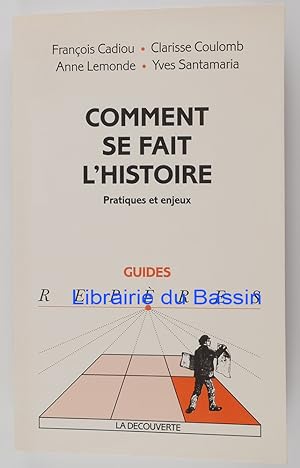 Seller image for Comment se fait l'histoire Pratiques et enjeux for sale by Librairie du Bassin