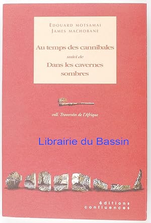 Bild des Verkufers fr Au temps des cannibales suivi de Dans les cavernes sombres zum Verkauf von Librairie du Bassin