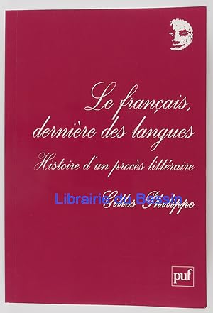 Le français, dernière des langues Histoire d'un procès littéraire