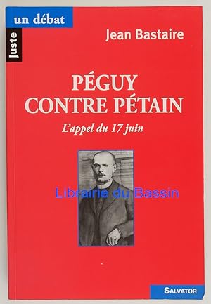 Imagen del vendedor de Pguy contre Ptain L'Appel du 17 juin a la venta por Librairie du Bassin