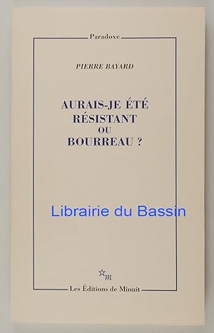 Image du vendeur pour Aurais-je t rsistant ou bourreau ? mis en vente par Librairie du Bassin