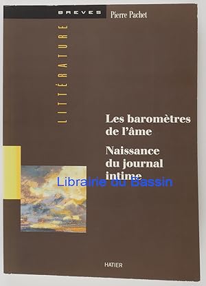 Imagen del vendedor de Les baromtres de l'me Naissance d'un journal intime a la venta por Librairie du Bassin