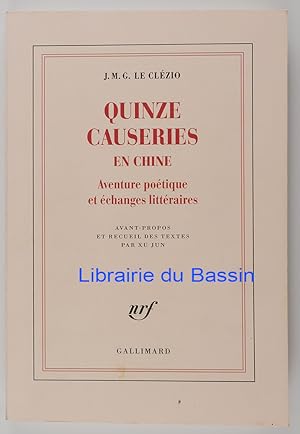 Immagine del venditore per Quinze causeries en Chine Aventure po�tique et �changes litt�raires venduto da Librairie du Bassin