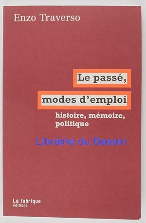 Image du vendeur pour Le pass, mode d'emploi Histoire, mmoire, politique mis en vente par Librairie du Bassin