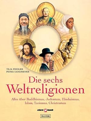 Immagine del venditore per Die sechs Weltreligionen: Alles �ber Buddhismus, Judentum, Hinduismus, Islam, Taoismus, Christentum venduto da Gerald Wollermann