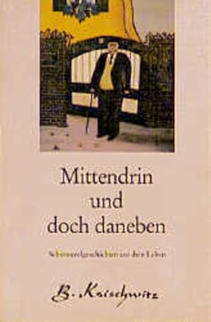 Immagine del venditore per Mittendrin und doch daneben: Schmunzelgeschichten aus dem Leben venduto da Gerald Wollermann