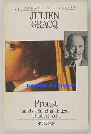 Seller image for Proust suivi de Stendhal, Balzac, Flaubert, Zola for sale by Librairie du Bassin