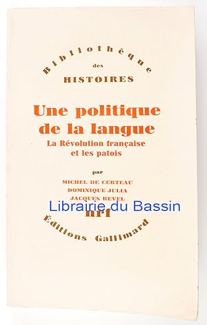 Bild des Verkufers fr Une politique de la langue La Rvolution franaise et les patois L'enqute de Grgoire zum Verkauf von Librairie du Bassin