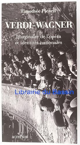 Image du vendeur pour Verdi-Wagner Imaginaire de l'opra et identits nationales mis en vente par Librairie du Bassin