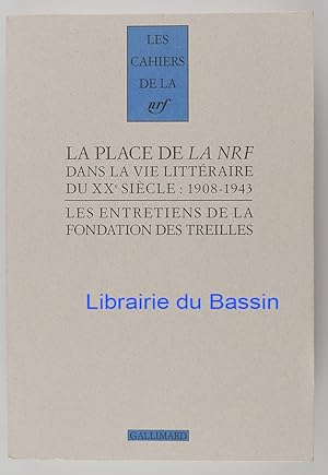 Immagine del venditore per La place de La NRF dans la vie littraire du XXe sicle : 1908-1943 venduto da Librairie du Bassin