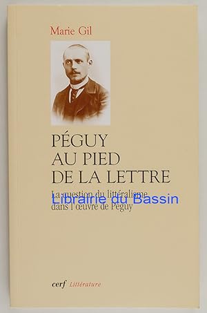 Seller image for Pguy au pied de la lettre La question du littralisme dans l'oeuvre de Pguy for sale by Librairie du Bassin